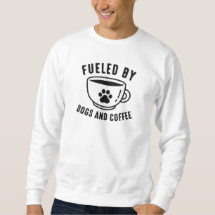 Sudadera Alimentado Por Perros Y Café