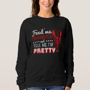 Sudadera Aliméntame Cangrejos De Río Y Dile Que Soy Bonita