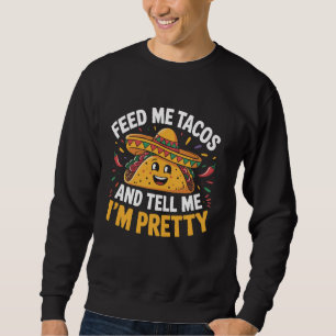 Sudadera Aliméntame con tacos y dime que soy bonita Cinco d