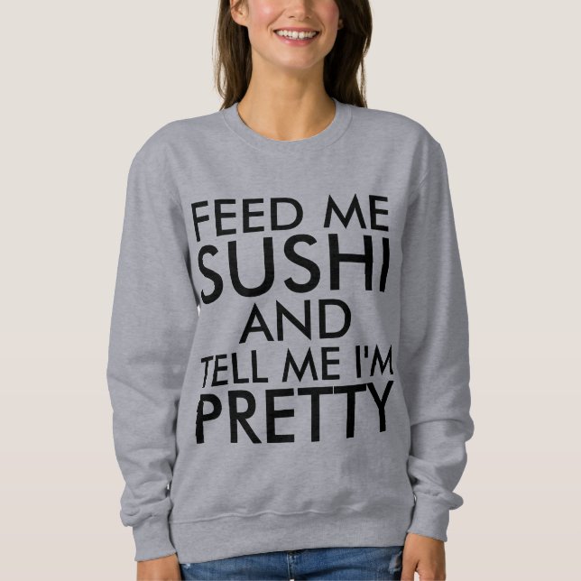 SUDADERA ALIMENTARME A SUSHI Y DECIRME QUE SOY BONITO DIVER (Anverso)