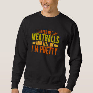 Sudadera Alimentarme albóndigas que soy Bonito