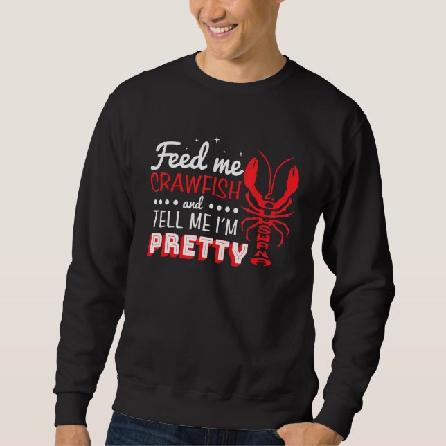 Sudadera Alimentarme El Crawfish Y Decirme Que Yo Bonito Lo (Anverso)