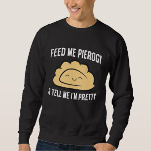 Sudadera Alimétame Pierogi y dime que soy un Bonito.