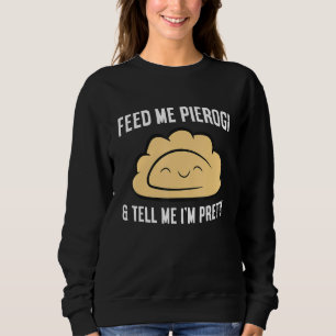 Sudadera Alimétame Pierogi y dime que soy un Bonito.