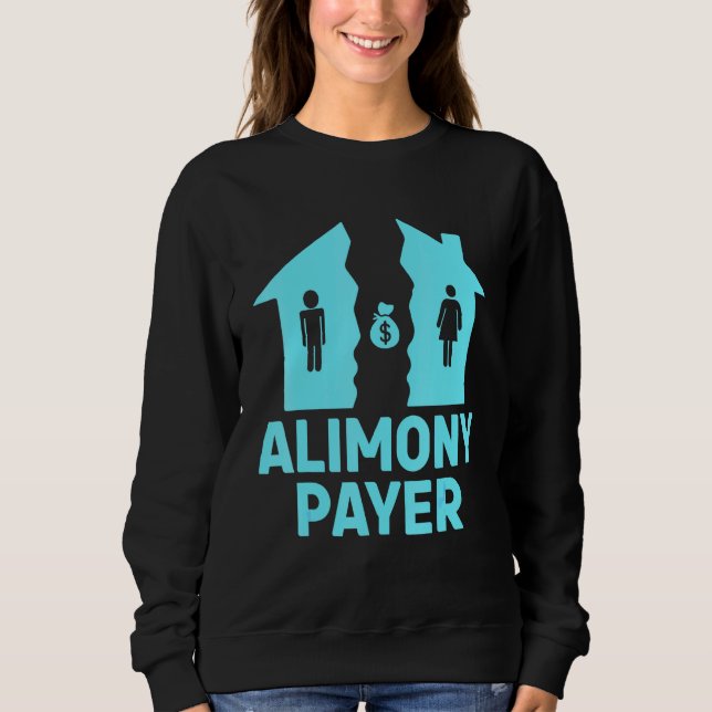 Sudadera Alimony Payer Divorcio Liquidación Transferencia d (Anverso)