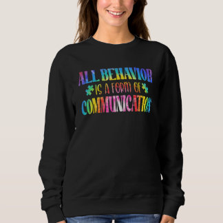 Sudadera All Behavior Is A Form Of Communication Autism Awa
