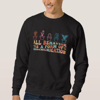 Sudadera All Behavior Is A Form Of Communication Autism Gro