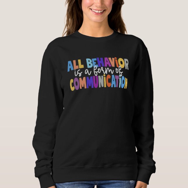 Sudadera All Behavior Is A Form Of Communication Special Ed (Anverso)