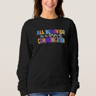 Sudadera All Behavior Is A Form Of Communication Special Ed