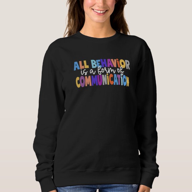 Sudadera All Behavior Is A Form Of Communication Special Ed (Anverso)