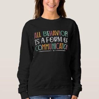 Sudadera All Behavior Is A Form Of Communication SPED Teach