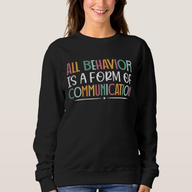 Sudadera All Behavior Is A Form Of Communication SPED Teach (Anverso)