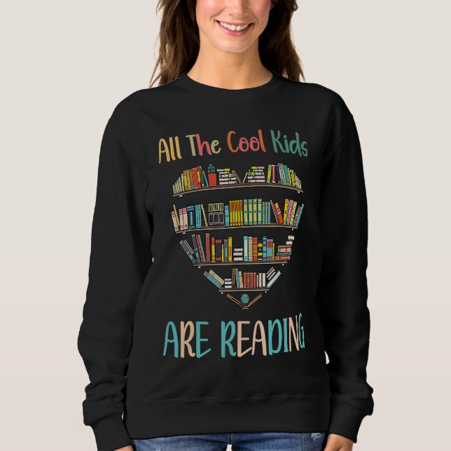 Sudadera All Cool Kids Are Reading Book Nerd Lovers Reading (Anverso)
