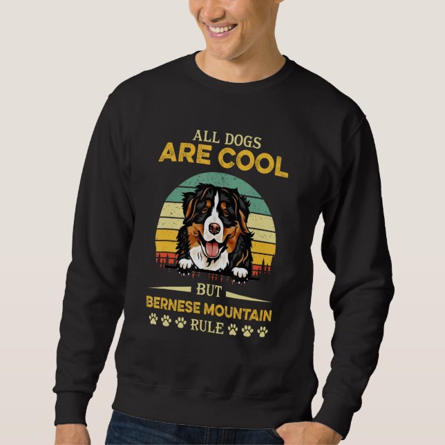 Sudadera All Dogs Are Cool But Bernese Mountain Rule Father (Anverso)