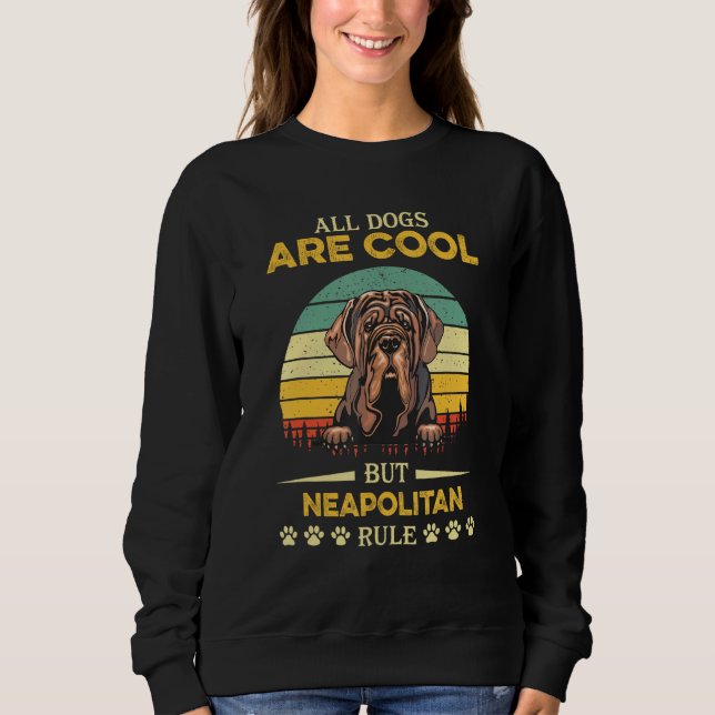 Sudadera All Dogs Are Cool But Neapolitan Rule Father s Day (Anverso)