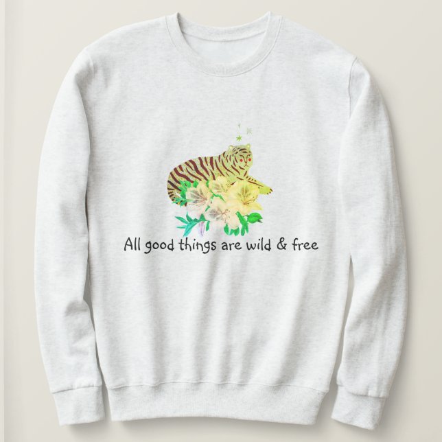 Sudadera All Good Things Are Wild & Free Tiger Slogan (Anverso del diseño)