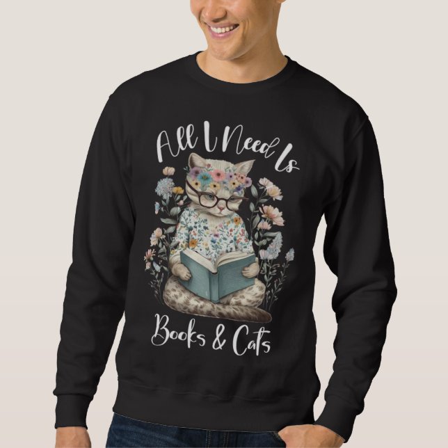 Sudadera All I Need Is Books And Cats Cozy Cat And Book Quo (Anverso)