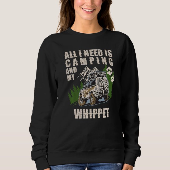 Sudadera All I Need Is Camping And My WHIPPET  Camper Dog (Anverso)
