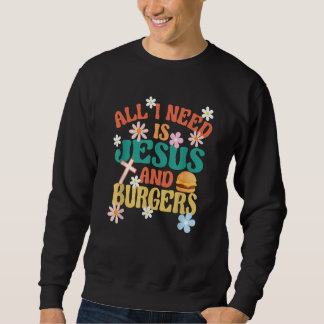 Sudadera All I Need Is Jesus And Burgers Religious Burger F