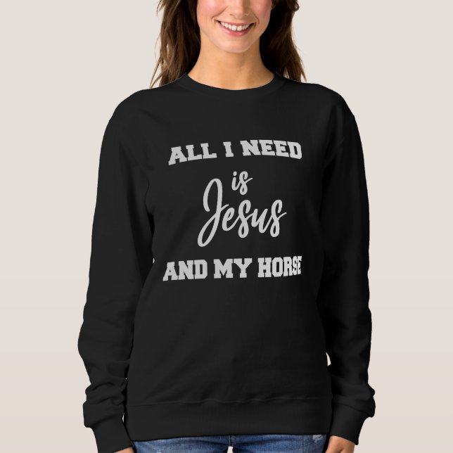 Sudadera All i need is Jesus and my Horse (Anverso)