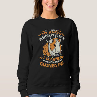 Sudadera All I Need To Know About Life Guinea Pig  