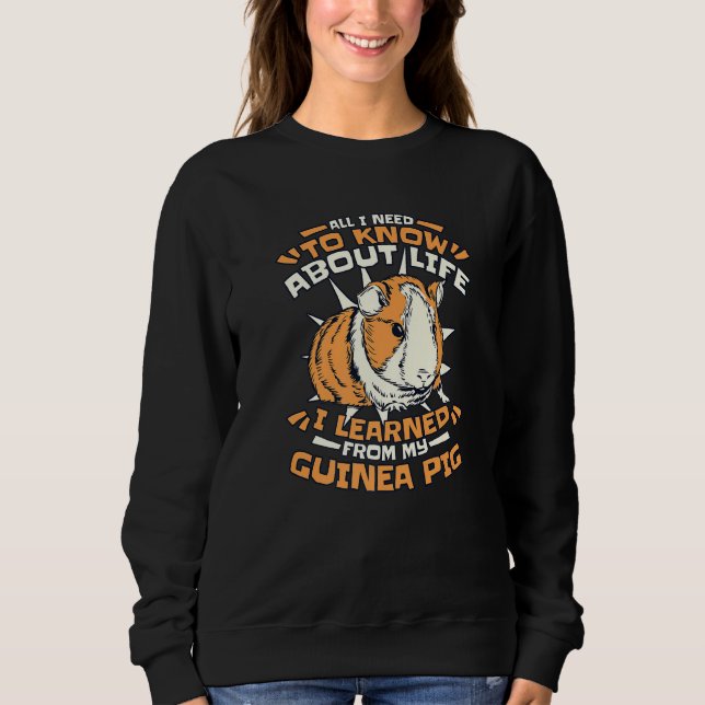 Sudadera All I Need To Know About Life Guinea Pig   (Anverso)