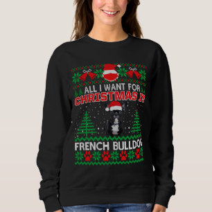Sudadera All I Want For Christmas Is French Bulldog Fun Ugl