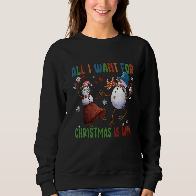 Sudadera All I Want For Christmas Is Wine Two Snowman Wine (Anverso)