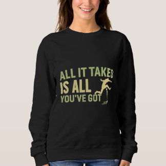 Sudadera All it takes is all you've got