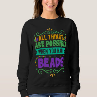 Sudadera All Things Are Possible When You Have Beads  Mardi