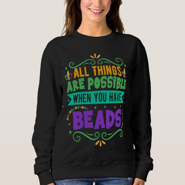 Sudadera All Things Are Possible When You Have Beads  Mardi (Anverso)