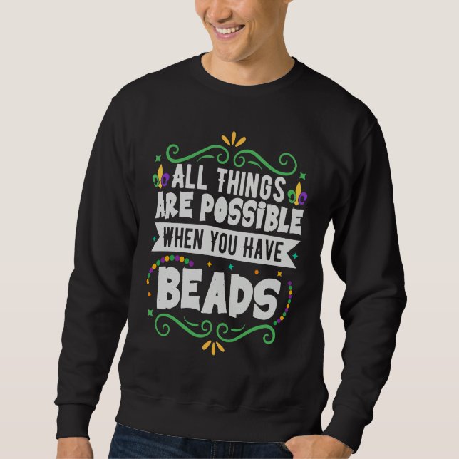 Sudadera All Things Are Possible When You Have Beads  Mardi (Anverso)