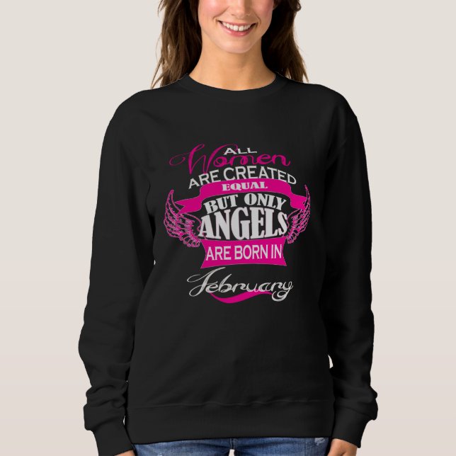 Sudadera All Women Are Created Equal Only Angels Born Febru (Anverso)