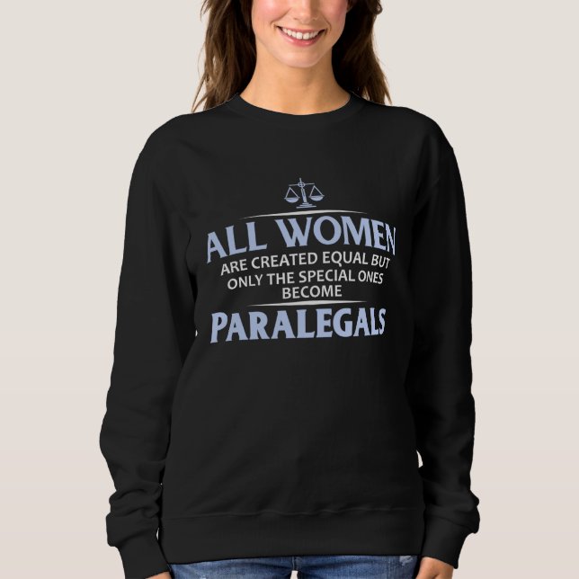 Sudadera All Women Are Special Some are Paralegals (Anverso)