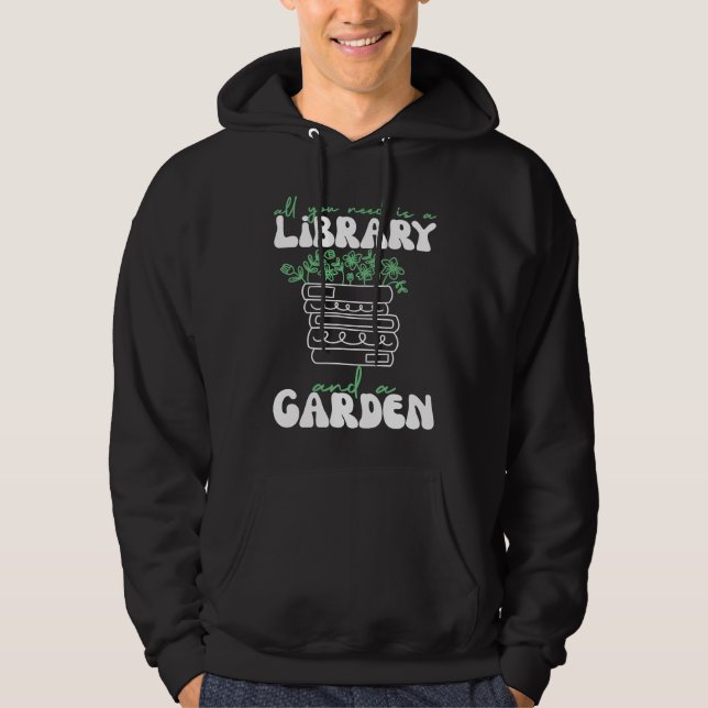 Sudadera All You Need Is A Library And A Garden (Anverso)