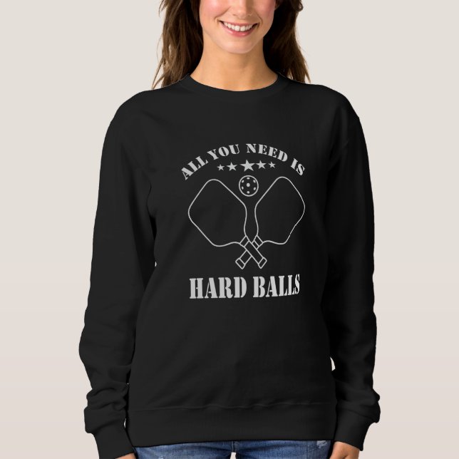 Sudadera All you need is great balls for Pickleball (Anverso)