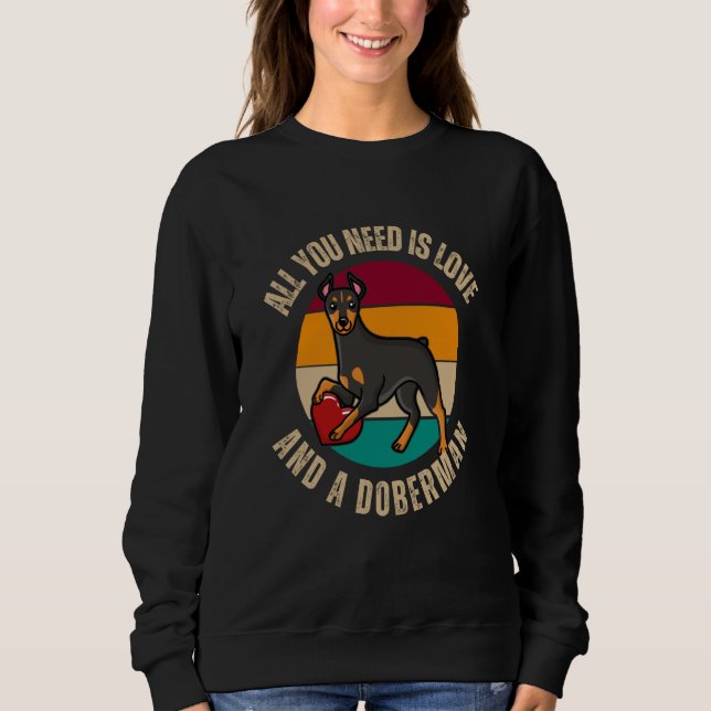 Sudadera All You Need Is Love And A Doberman Dog  Heart Mom (Anverso)