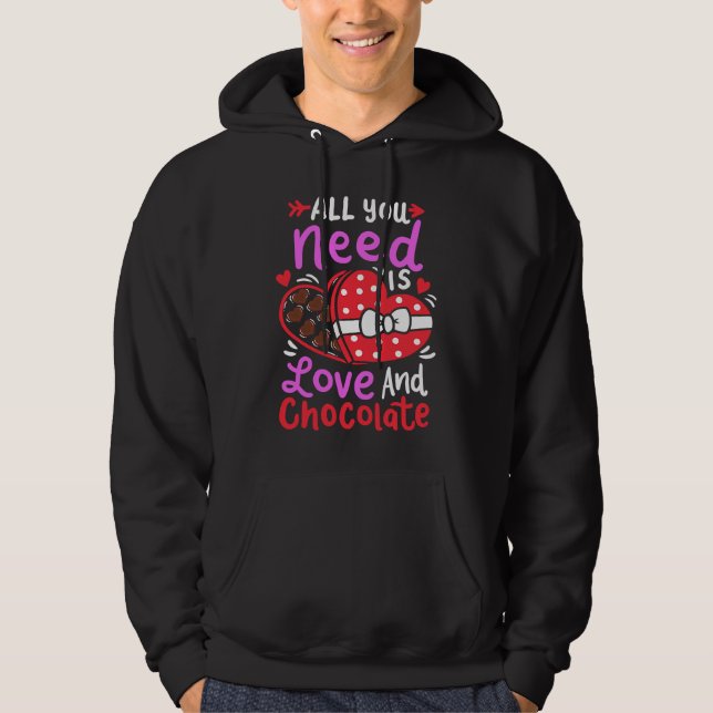 Sudadera All You Need Is Love And Chocolate Valentine's Day (Anverso)