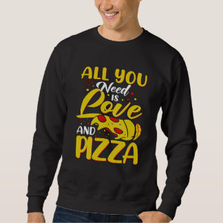 Sudadera All You need is Love And Pizza Love Loading Valent