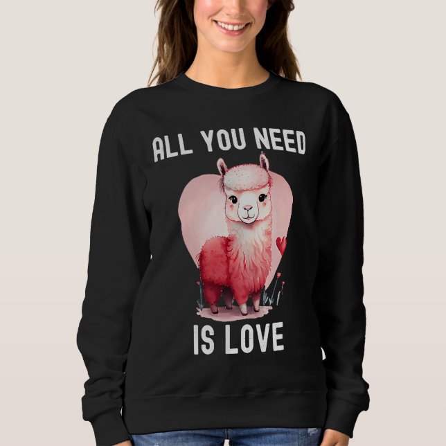 Sudadera All you need is love with heart Llama Valentine's  (Anverso)