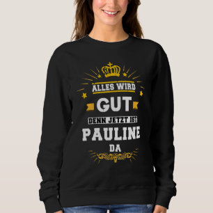 Sudadera Alles Wird Gut Denn Jetzt Es Pauline Da Dice
