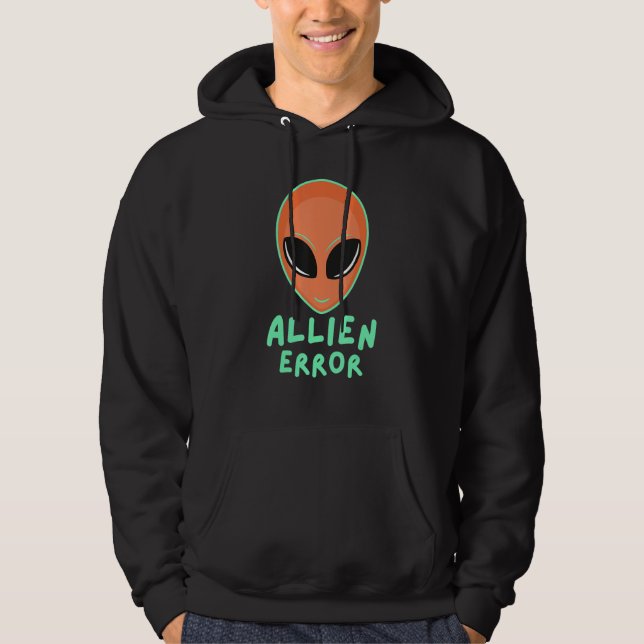 Sudadera Allien error face galaxy creature joke humor quote (Anverso)