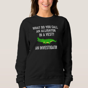 Sudadera Alligator In A Vest Joke Sarcastic Family