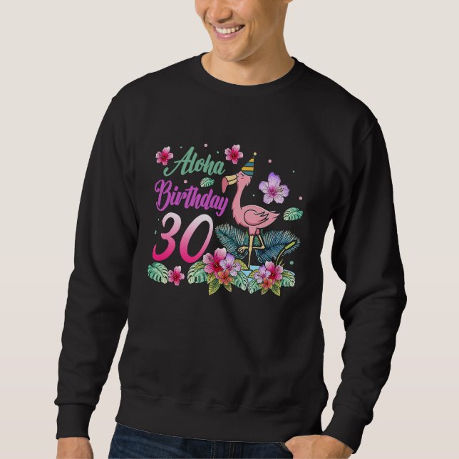 Sudadera Aloha Cumpleaños 30 Flamingo Ave 30 cumpleaños Flu (Anverso)