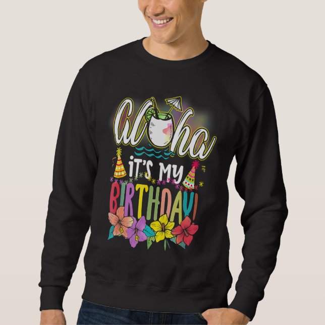 Sudadera Aloha Es Mi Cumpleaños Las Playas De Aloha Hawaii  (Anverso)