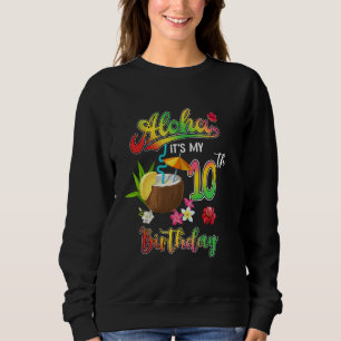 Sudadera Aloha es mi décimo cumpleaños, cumpleaños, cumplea