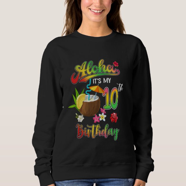 Sudadera Aloha es mi décimo cumpleaños, cumpleaños, cumplea (Anverso)