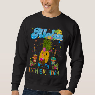 Sudadera Aloha es mi décimo quinto cumpleaños 15 años niños