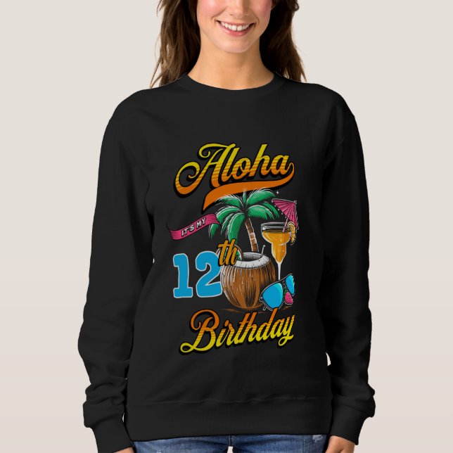 Sudadera Aloha es mi duodécimo cumpleaños playa Hawaii 12 a (Anverso)