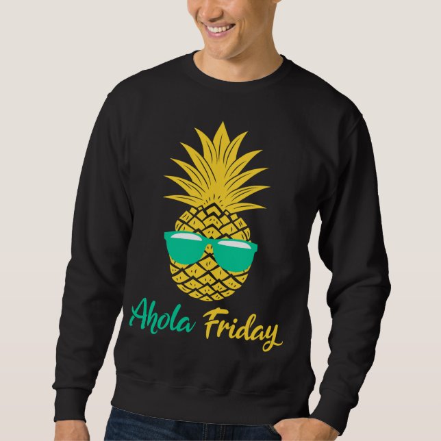 Sudadera Aloha Friday Pineapple Gifts Summer Fruit Pineappl (Anverso)